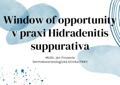 KAZUISTIKA  •  MUDr. Jan Finsterle  •  Window of opportunity v praxi Hidradenitis suppurativa  •  část 1