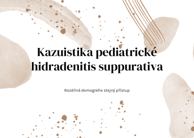 KAZUISTIKA  •  MUDr. Jan Finsterle  •  Kazuistika pediatrické hidradenitis suppurativa  •  část 1