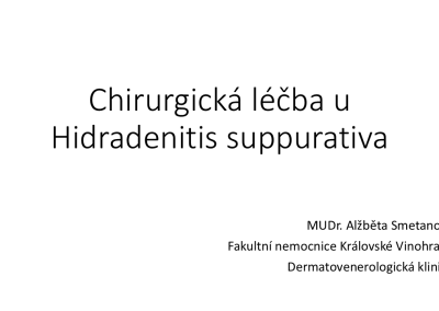 MUDr. Alžběta Smetanová  •  Chirurgická léčba u hidradenitis suppurativa  •  část 1/2